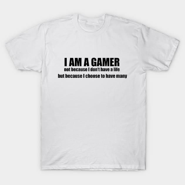 I am a gamer 2 T-Shirt by Nykos